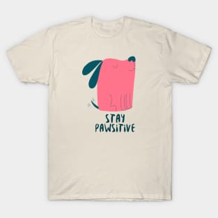 Stay pawsitive T-Shirt